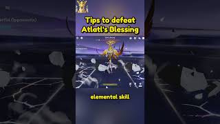 Tips To Defeat Atlatls Blessing genshingao genshintips genshingenshinimpactgenshinimpact50
