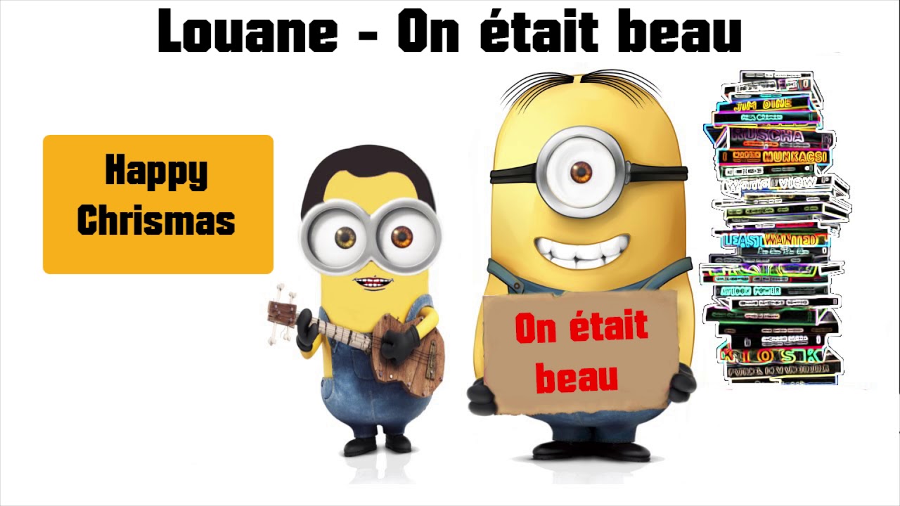 On était beau - Louane ( version ; minion )