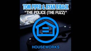 Tom Piper &amp; Ryan Riback - The Police (The Fuzz) [DJ Antoine vs. Mad Mark Remix]