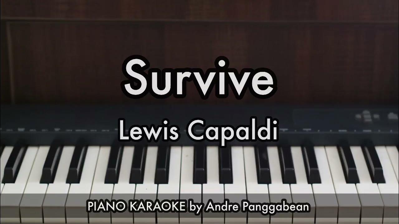 Survive - Lewis Capaldi | Piano Karaoke by Andre Panggabean Survive - Lewis Capaldi | Piano Karaoke by Andre Panggabean
