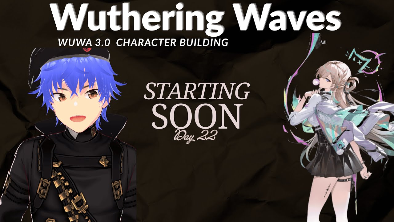Wuthering Waves Daily Stream | Day 22 | WuWa 3.0 Character Building | 