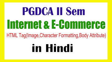 02 Internet & E Commerce Unit 3 Image Tag,CharacterFormatting,BodyAttribute,Hyperlink