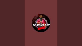 Ff Sigma Boy Is Live