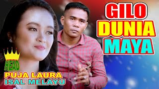 RABAB PASISIE 'GILO DUNIA MAYA' ~ PUJA LAURA & ISAL MELAYU