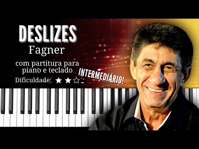 Deslizes - Fagner  Com partitura para piano e teclado 