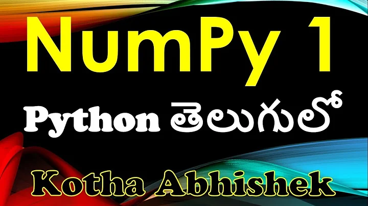 NumPy in Python in Telugu by Kotha Abhishek