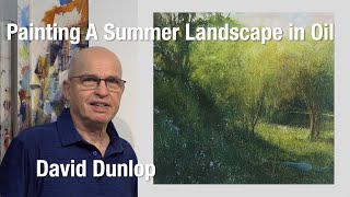 Painting a Summer Landscape with David Dunlop