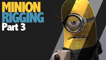 Minion Rigging [TUTORIAL part 3]
