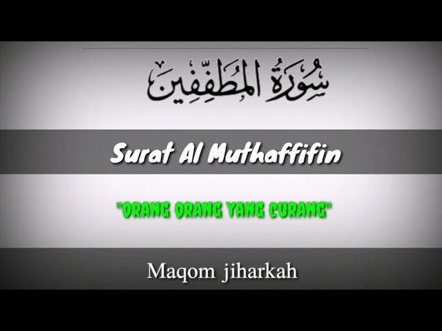 Surat Al Muthaffifin - M Habib Nasrullah (maqom jiharkah) class=