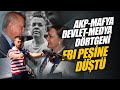 AKP mafya devlet medya dörtgeni / FBI peşine düştü