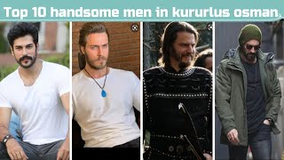 Top 10 most Handsome Men in Kurulus Osman | Daily dose by Anzala | Monna Gillani