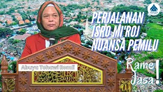 Download Lagu PERJALANAN ISRO MI'ROJ NUANSA PEMILU - CERAMAH ABUYA TOHAWI ROMLI MP3