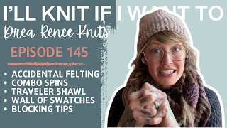 I’ll Knit If I Want To: Episode 145
