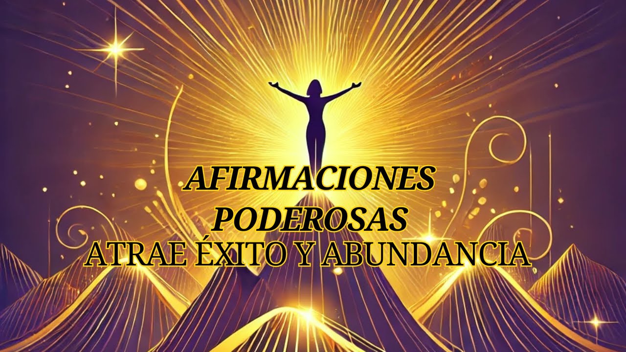 Afirmaciones Poderosas para Atraer Éxito y Abundancia - YouTube