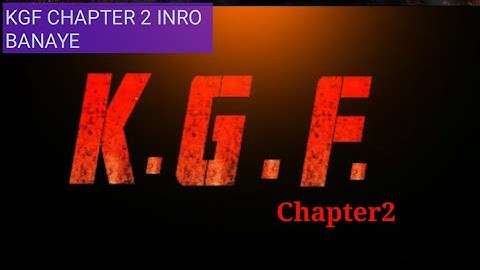 KGF Chapter 2 intro in kinemaster/KGF chapter 2 intro kaise banaye 2022