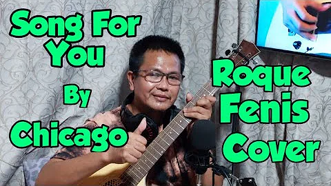 Song For You - Chicago Roque Fenis Official Cover