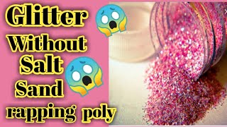 How to make a Glitter at home without salt/ sand /Rapping poly / Make your own glitter in just 2min.