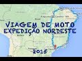 EXPEDIÇÃO NORDESTE - VIAGEM DE MOTO - 2015