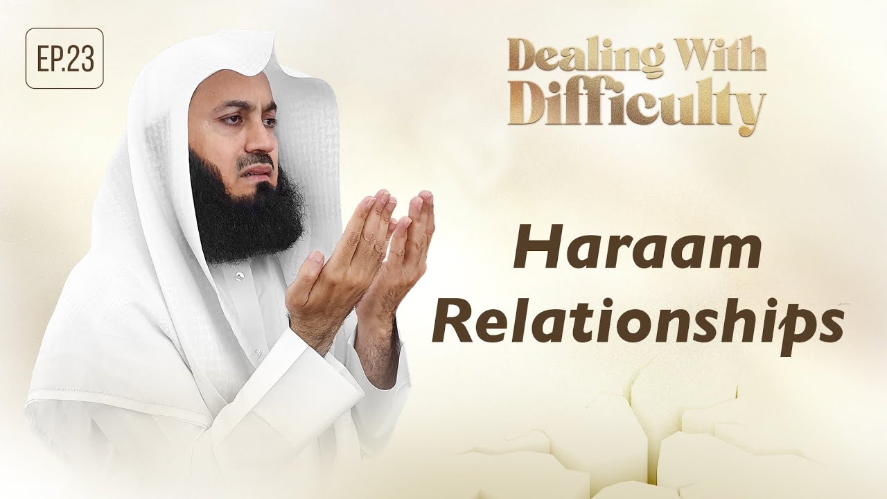 ⁣Haraam Relationships | Dealing with Difficulty | Ep 23 – Mufti Menk | Ramadan 2024
