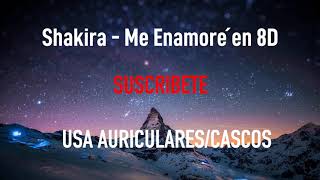 Shakira - Me Enamoré | MÚSICA EN 8D