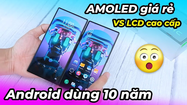 So sánh công nghệ super amled và lcd năm 2024