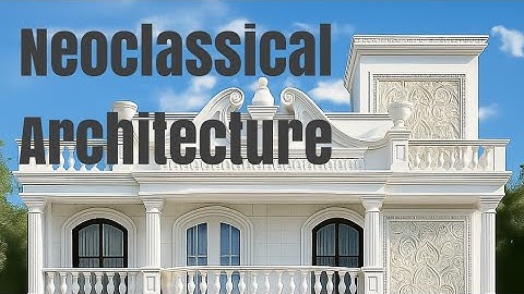 “Neoclassical Architecture Explained | History, Features & Famous Examples”
