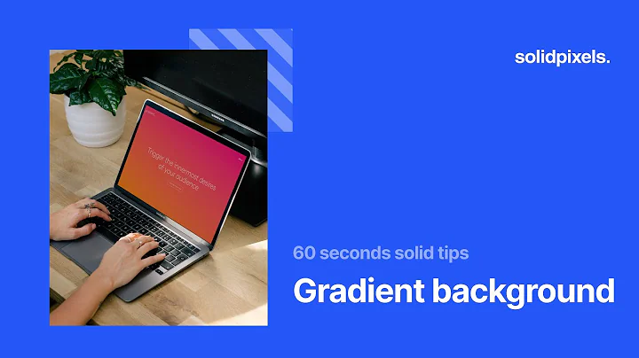 Gradient background | 60 seconds solid tips