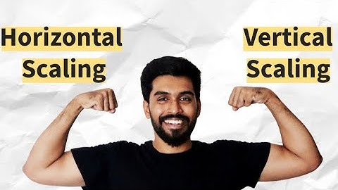 Horizontal vs Vertical Scaling