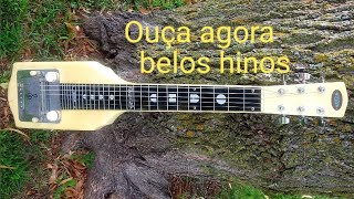 RECORDANDO LINDOS HINOS NA GUITARRA HAVAIANA