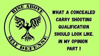 What a concealed carry (CCW) shooting qualification should look like.  In my opinion. Part 1