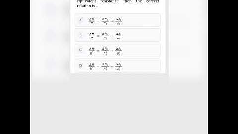 Two resistor R1 and R2 are connected in parallel whereas ∆R1 and ∆R2 are error in their values