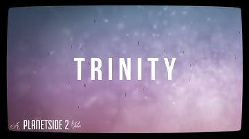 Planetside 2 | Trinity ► a cinematic montage