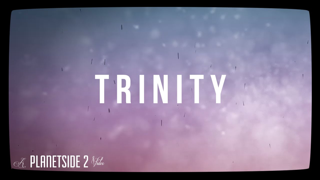 Planetside 2 | Trinity ► a cinematic montage