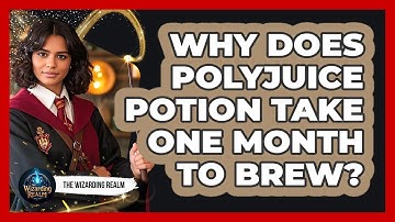 Why Does Polyjuice Potion Take One Month To Brew? - The Wizarding Realm