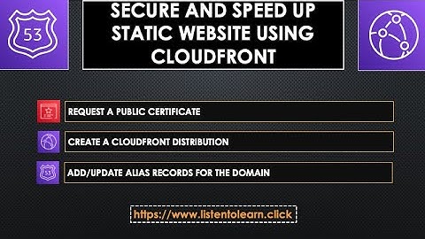 Secure (HTTPS) and Speed up (Caching) your static website using ACM, AWS CloudFront and Route53