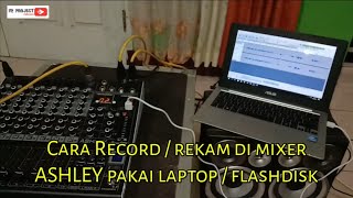 Cara merekam audio di mixer ASHLEY Super M8 dengan laptop atau flashdisk