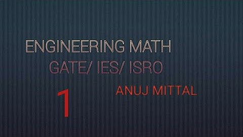 Lecture-1 Engineering Math Gate / Ies/ Isro
