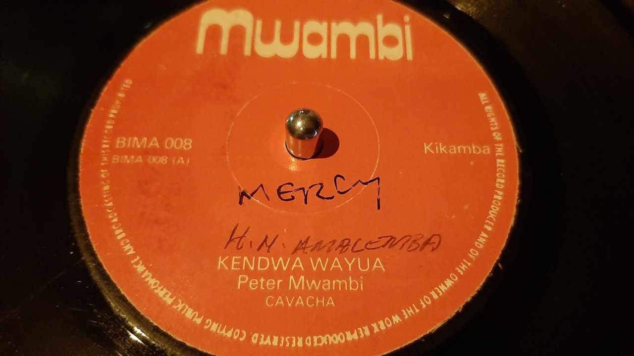 Peter Mwambi - Kendwa Wayua (1987 mwambi 7") Kikamba