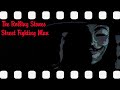 The Rolling Stones Street Fighting Man Music Video A Tribute To V For Vendetta mp3