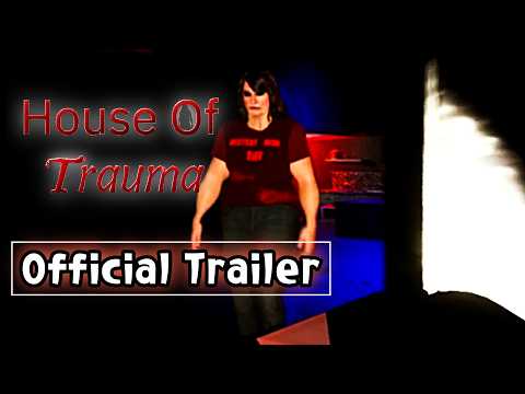 House Of Trauma | Official Trailer