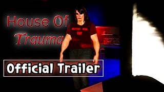 House Of Trauma | Official Trailer