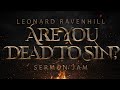 Leonard Ravenhill | Sermon Jam | Are You Dead To Sin or Dead In Sin?