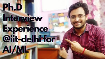 Ph.D. Interview Experience at IIT-D | 2020/21-Fall | Machine Learning and Artificial Intelligence |