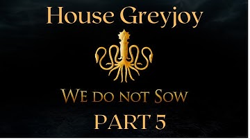The Iron Islands: Crusader Kings 2 A Game of Thrones House Greyjoy Part 5