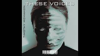 Timothy McMahon - These Voices (Extended Mix)