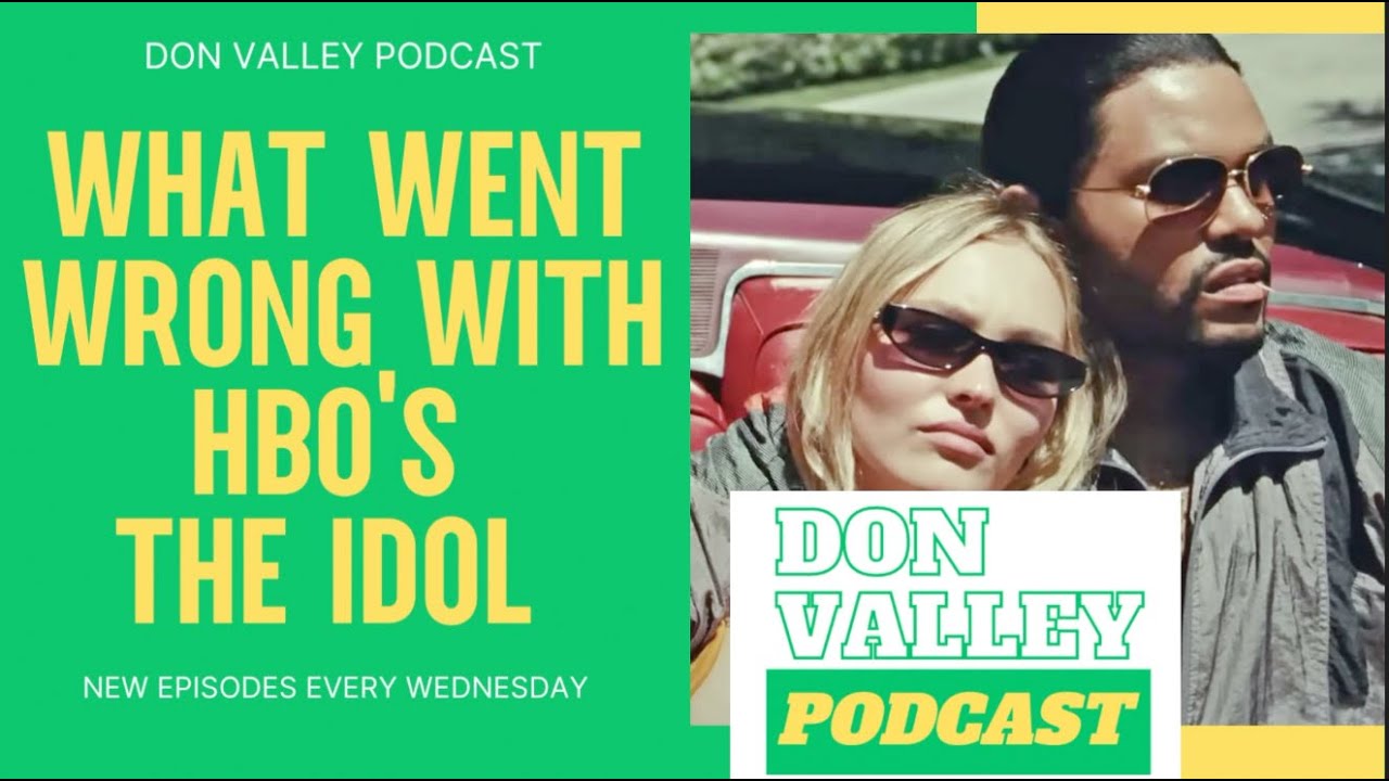 What's Wrong With The Weeknd in HBO's The Idol? | Don Valley Podcast