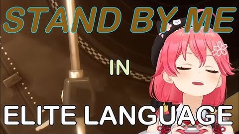 Miko sings Stand By Me in Elite Language!! [Hololive Eng Sub]