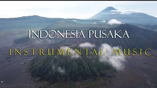 INDONESIA PUSAKA | INSTRUMENTAL ORCHESTA MUSIC
