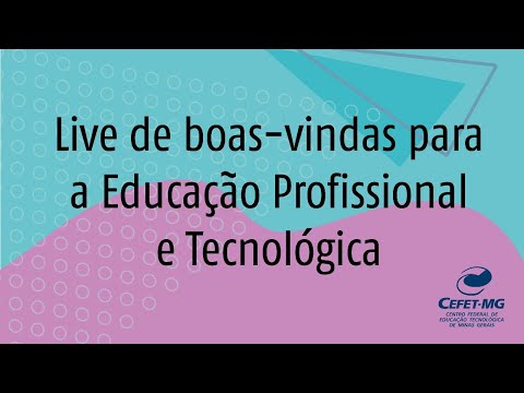 Live de boas-vindas para a Educação Profissional e Tecnológica