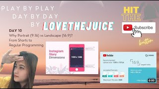 LoveTheJuice vLog | DAY 10 | Portrait vs Landscape From Shorts to Regular Programming